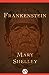 Frankenstein by Mary Wollstonecraft Shelley