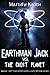 Earthman Jack vs. the Ghost Planet (The Earthman Jack Space Saga, #1)