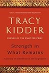 Strength in What Remains by Tracy Kidder