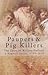 Paupers and Pig Killers : The Diary of William Holland, a Somerset Parson, 1799-1818