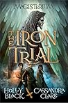 The Iron Trial by Holly Black