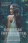 Goddess Interrupted by Aimee Carter