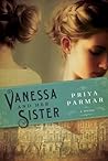 Vanessa and Her Sister by Priya Parmar