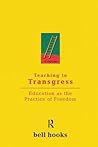 Teaching to Transgress by bell hooks