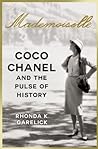 Mademoiselle: Coco Chanel and the Pulse of History