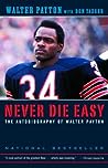 Never Die Easy by Walter Payton