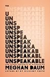 The Unspeakable by Meghan Daum