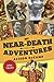 My Near-Death Adventures (99% True!) (My Near-Death Adventures, #1)