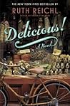 Delicious! by Ruth Reichl