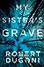 My Sister's Grave (Tracy Crosswhite, #1)