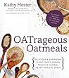 OATrageous Oatmeals by Kathy Hester