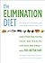 The Elimination Diet: Discover the Foods That Are Making You Sick and Tired--and Feel Better Fast