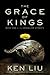 The Grace of Kings (The Dandelion Dynasty, #1)