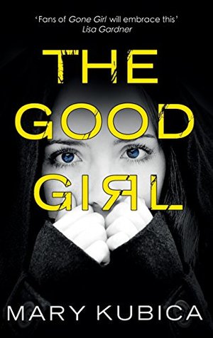 The Good Girl by Mary Kubica