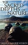 The Sacred Depths of Nature by Ursula Goodenough