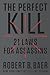 The Perfect Kill: 21 Laws for Assassins