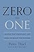 Zero to One: Notes on Startups, or How to Build the Future