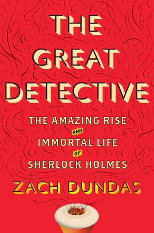 The Great Detective by Zach Dundas