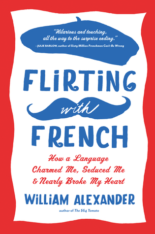 Flirting with French by William   Alexander