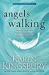 Angels Walking by Karen Kingsbury