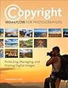 Copyright Workflow for Photographers by Christopher S. Reed