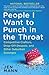 People I Want to Punch in the Throat: Competitive Crafters, Drop-Off Despots, and Other Suburban Scourges