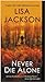 Never Die Alone (New Orleans, #8) by Lisa Jackson