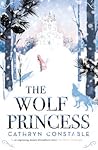 The Wolf Princess by Cathryn Constable