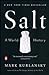 Salt: A World History