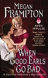 When Good Earls Go Bad by Megan Frampton