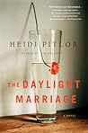 The Daylight Marriage by Heidi Pitlor