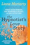 The Hypnotist's Love Story by Liane Moriarty