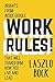 Work Rules!: Insights from Inside Google That Will Transform How You Live and Lead