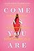 Come as You Are: The Surpri...