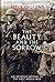 The Beauty and the Sorrow: An Intimate History of the First World War