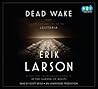 Dead Wake by Erik Larson