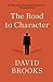 The Road to Character by David  Brooks