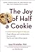 The Joy of Half a Cookie: Using Mindfulness to Lose Weight and End the Struggle with Food