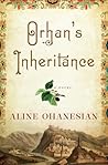 Orhan's Inheritance by Aline Ohanesian