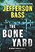 The Bone Yard (Body Farm, #6) by Jefferson Bass