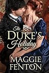 The Duke's Holiday by Maggie Fenton