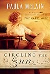 Circling the Sun by Paula McLain