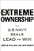 Extreme Ownership: How U.S. Navy SEALs Lead and Win