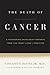 The Death of Cancer: After Fifty Years on the Front Lines of Medicine, a Pioneering Oncologist Reveals Why the War on Cancer Is Winnable--and How We Can Get There