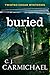 Buried (Twisted Cedar Mysteries, #1) by C.J. Carmichael