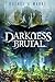 Darkness Brutal (The Dark Cycle #1)