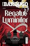 Regatul Luminilor by Leigh Bardugo