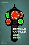 Adios, muñeca (Philip Marlowe 2) by Raymond Chandler