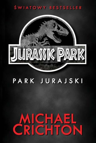 Jurassic Park. Park Jurajski by Michael Crichton