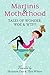 Martinis & Motherhood: Tales of Wonder, Woe & WTF?!